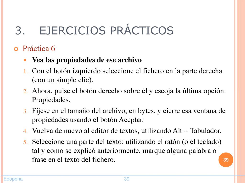 3. EJERCICIOS PRÁCTICOS Práctica 6 Vea las propiedades de ese archivo