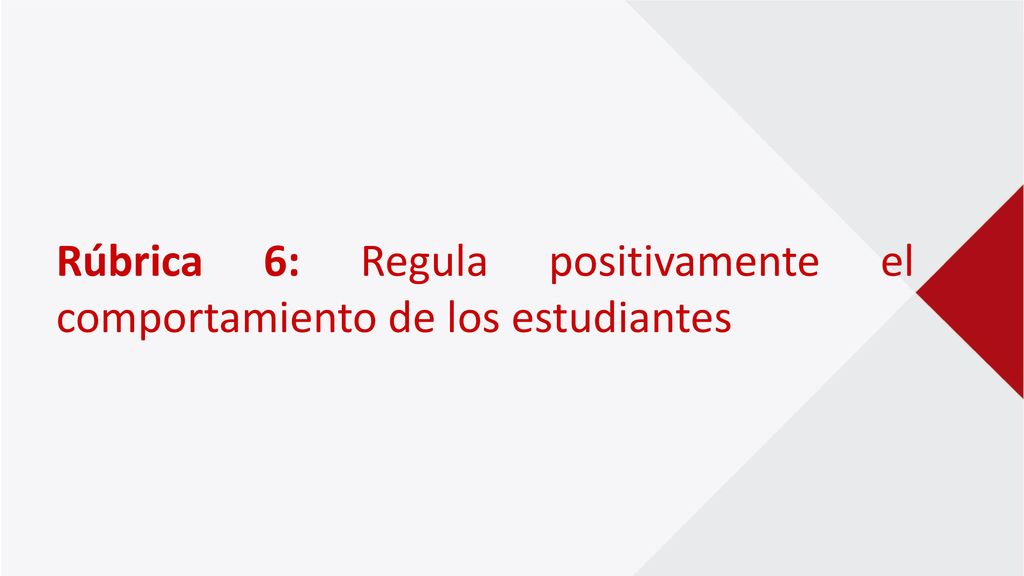 Rúbrica 6: Regula positivamente el comportamiento de los estudiantes