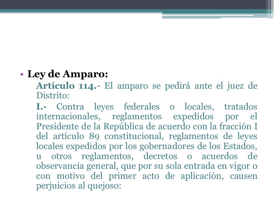 Ley de Amparo: Artículo El amparo se pedirá ante el juez de Distrito: