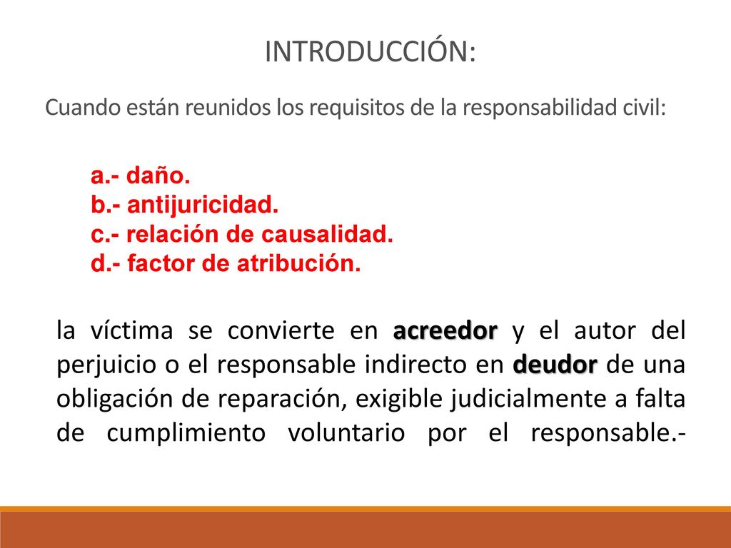 INTRODUCCIÓN: Cuando están reunidos los requisitos de la responsabilidad civil: