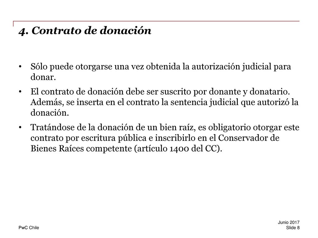 4. Contrato de donación Sólo puede otorgarse una vez obtenida la autorización judicial para donar.