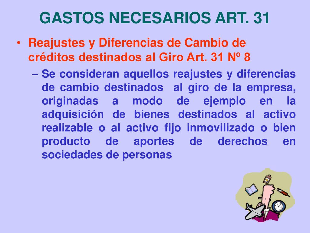 GASTOS NECESARIOS ART. 31 Reajustes y Diferencias de Cambio de créditos destinados al Giro Art. 31 Nº 8.
