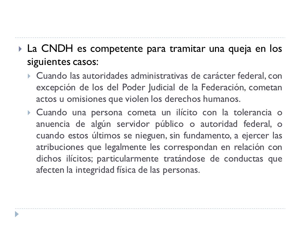La CNDH es competente para tramitar una queja en los siguientes casos: