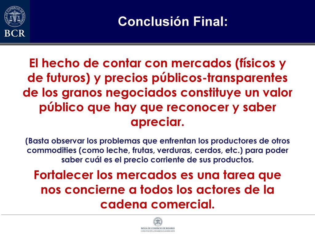 Es muchísima la mercadería que no pasa por los mercados institucionalizados
