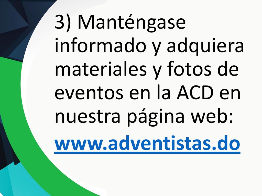 3) Manténgase informado y adquiera materiales y fotos de eventos en la ACD en nuestra página web: