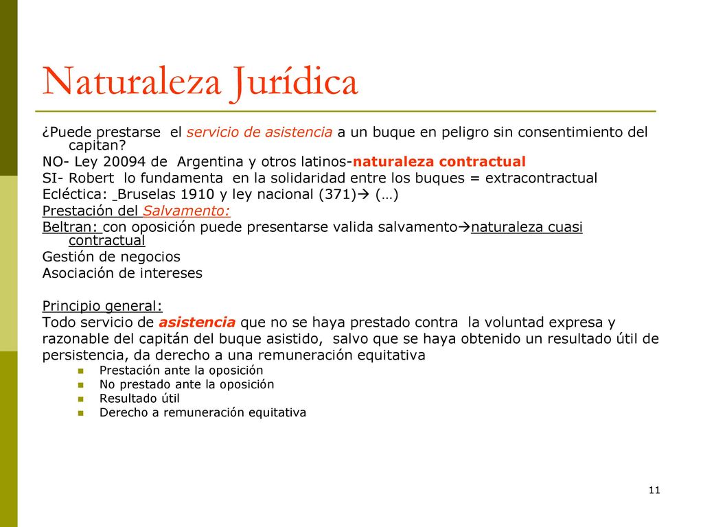 Naturaleza Jurídica ¿Puede prestarse el servicio de asistencia a un buque en peligro sin consentimiento del capitan