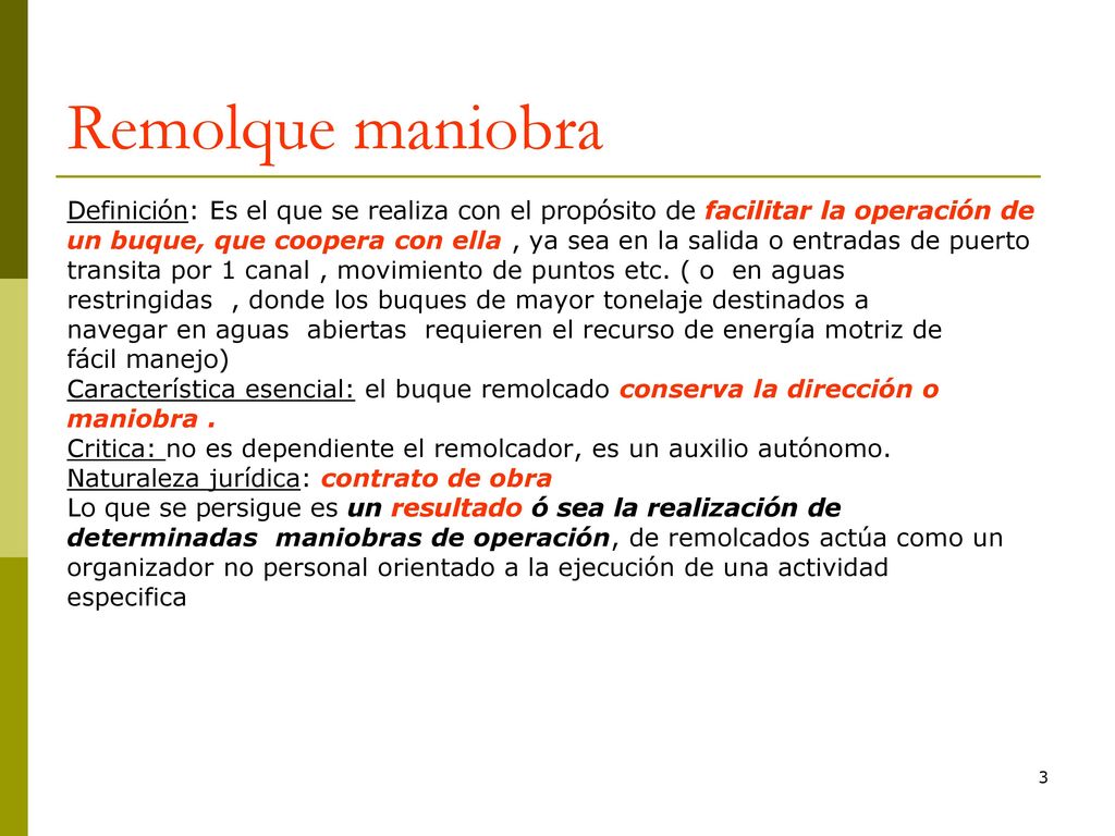 Remolque maniobra Definición: Es el que se realiza con el propósito de facilitar la operación de.