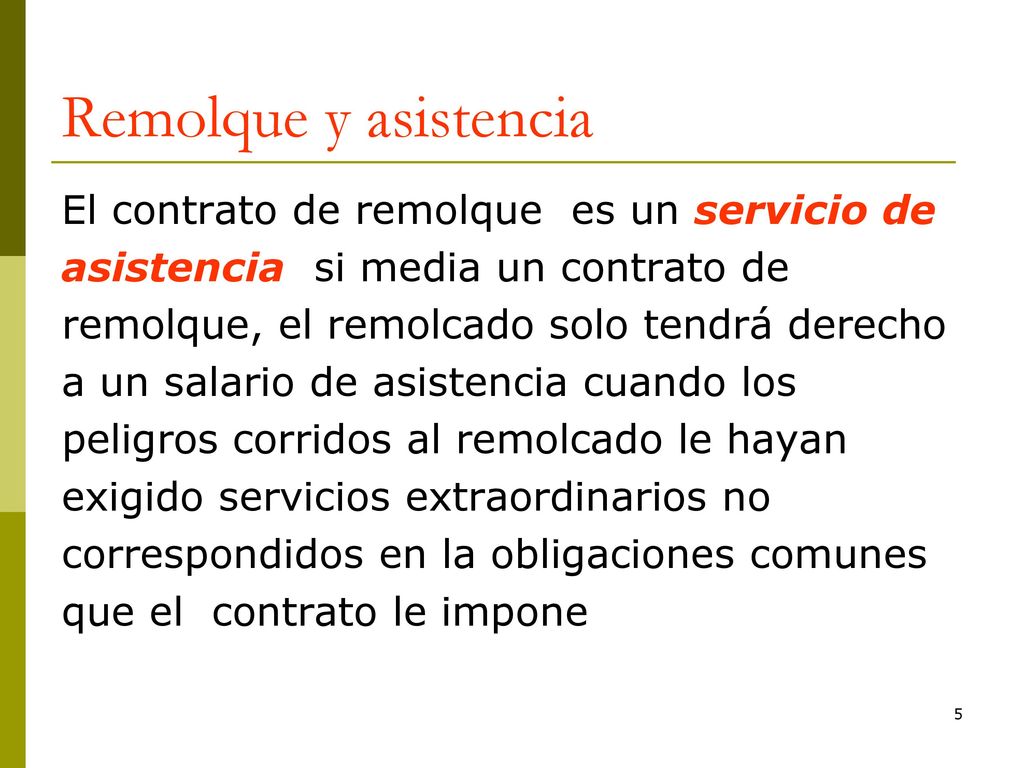 Remolque y asistencia El contrato de remolque es un servicio de