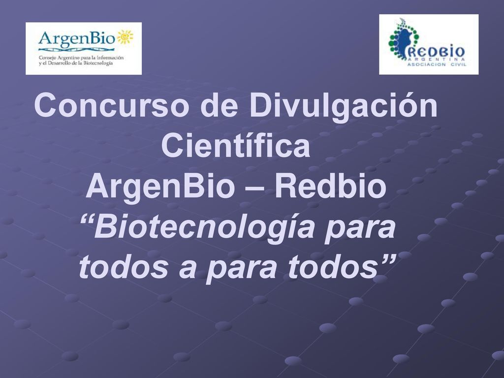 Concurso de Divulgación Científica ArgenBio – Redbio Biotecnología para todos a para todos