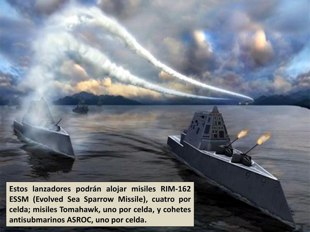 Estos lanzadores podrán alojar misiles RIM-162 ESSM (Evolved Sea Sparrow Missile), cuatro por celda; misiles Tomahawk, uno por celda, y cohetes antisubmarinos ASROC, uno por celda.