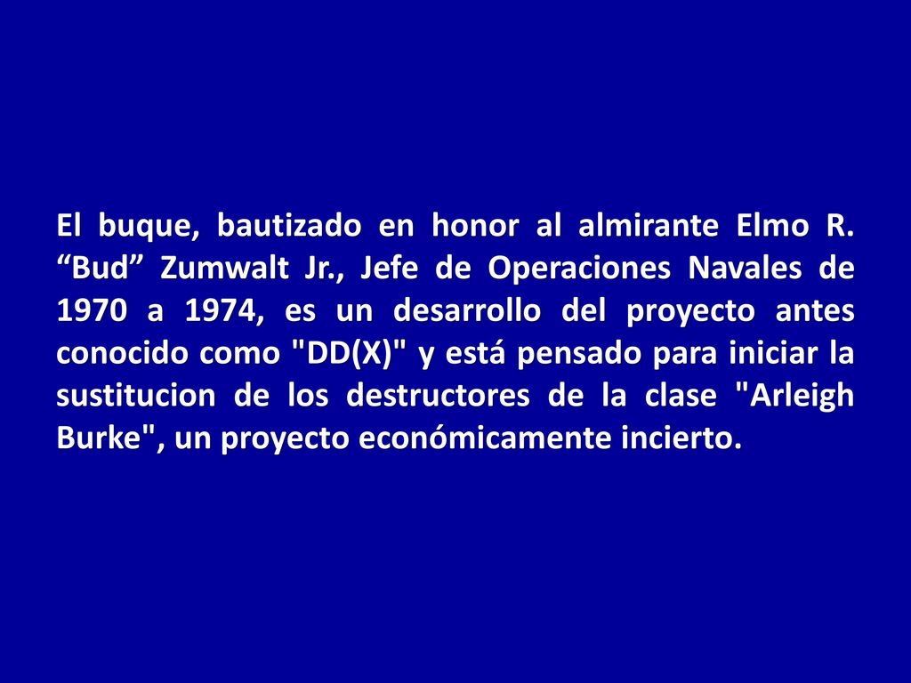 El buque, bautizado en honor al almirante Elmo R. Bud Zumwalt Jr