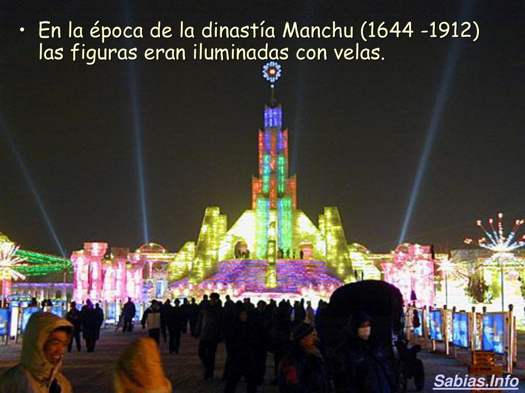 En la época de la dinastía Manchu ( ) las figuras eran iluminadas con velas.