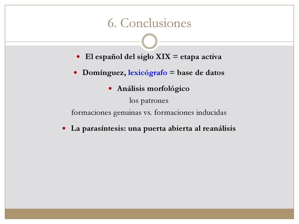 6. Conclusiones El español del siglo XIX = etapa activa