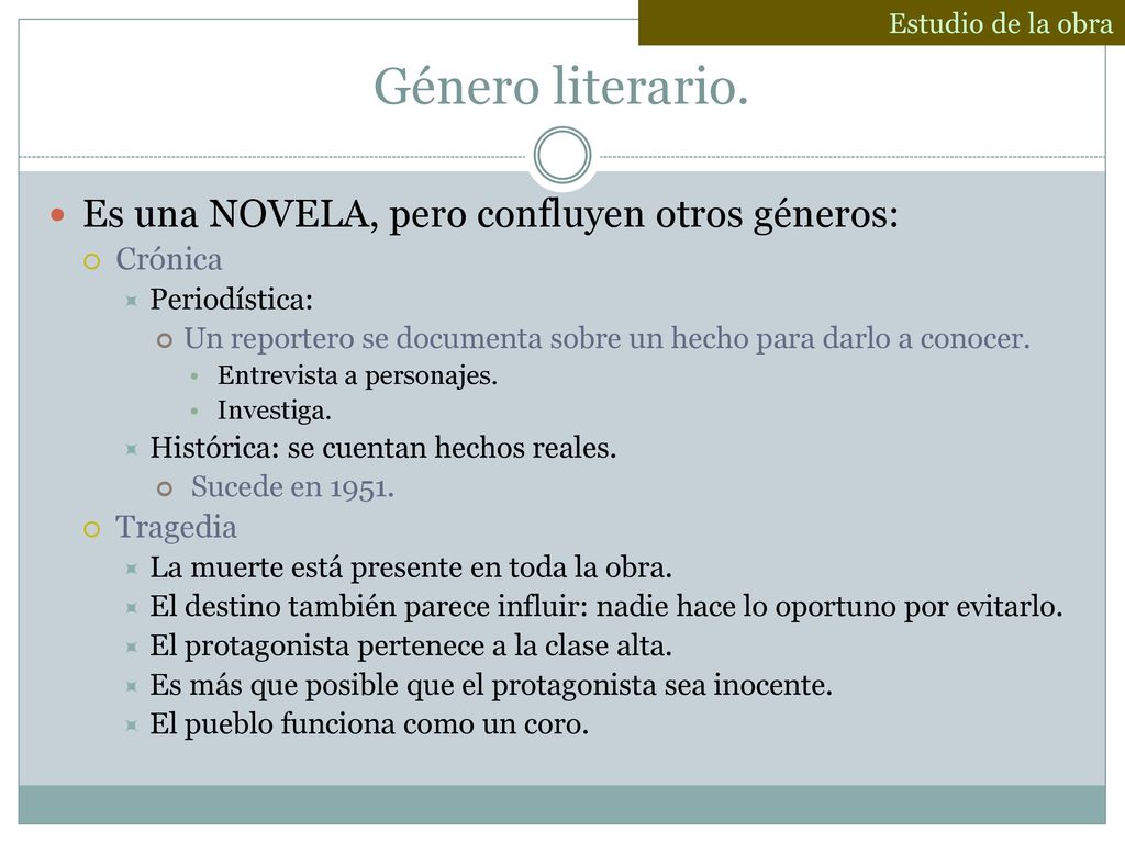 Género literario. Es una NOVELA, pero confluyen otros géneros: Crónica