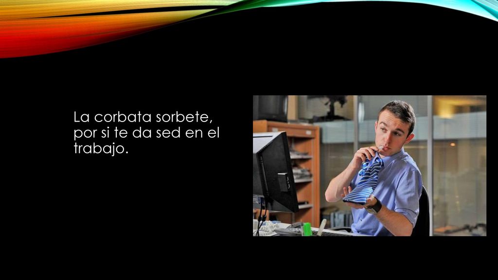 La corbata sorbete, por si te da sed en el trabajo.