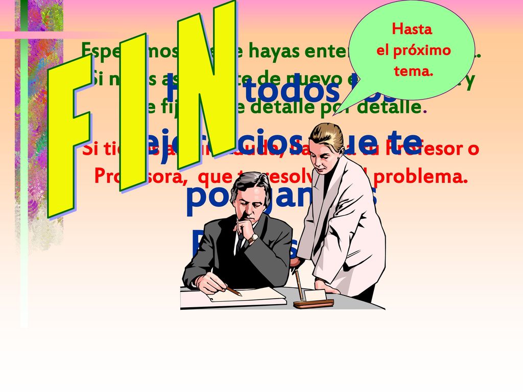 Haz todos los ejercicios que te pongan tus Profesores