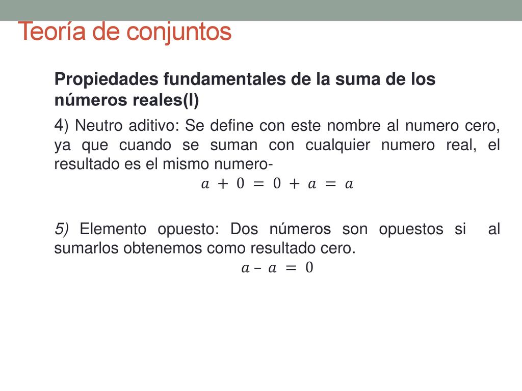 Teoría de conjuntos Propiedades fundamentales de la suma de los números reales(I)