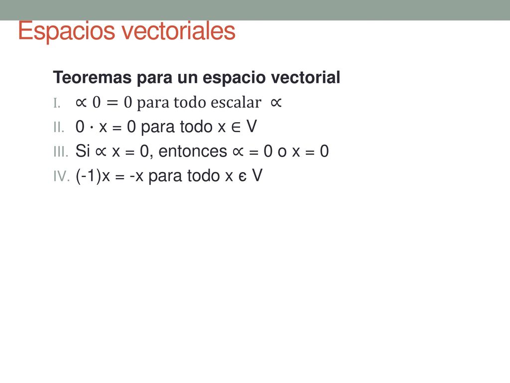 Espacios vectoriales Teoremas para un espacio vectorial