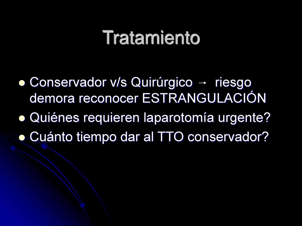 Tratamiento Conservador v/s Quirúrgico riesgo demora reconocer ESTRANGULACIÓN. Quiénes requieren laparotomía urgente