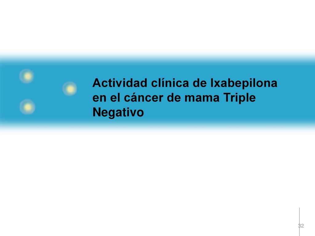 Actividad clínica de Ixabepilona en el cáncer de mama Triple Negativo