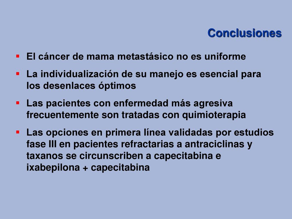 Conclusiones El cáncer de mama metastásico no es uniforme