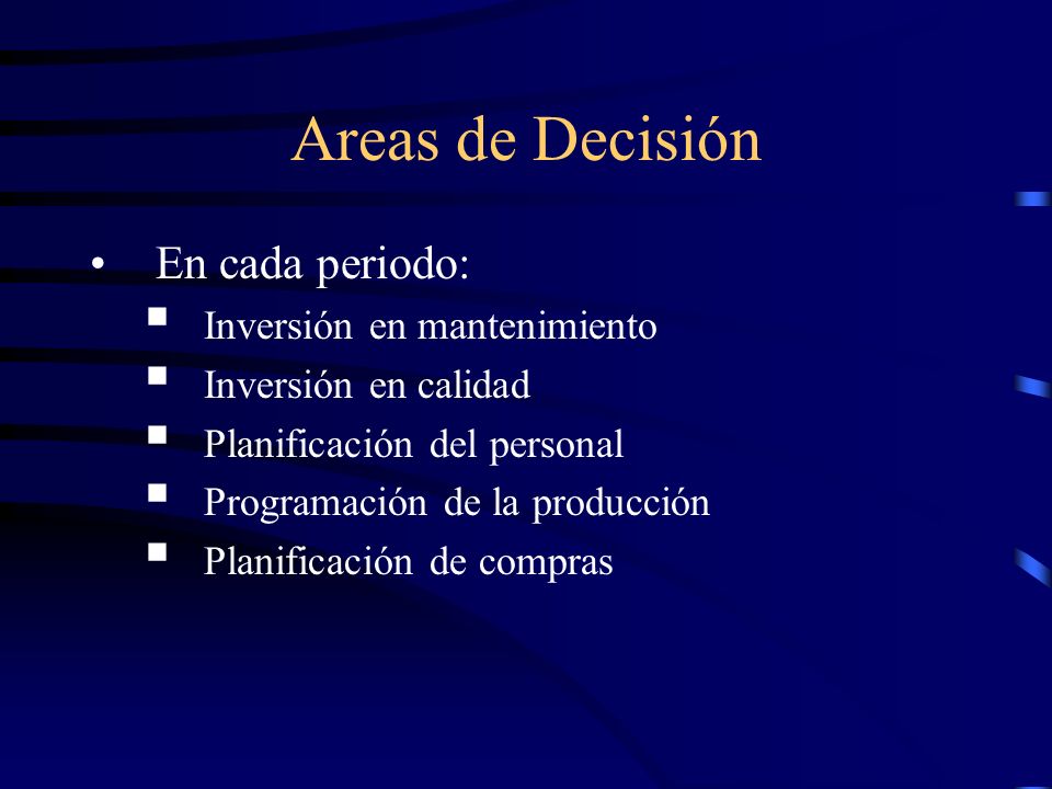 Areas de Decisión En cada periodo: Inversión en mantenimiento
