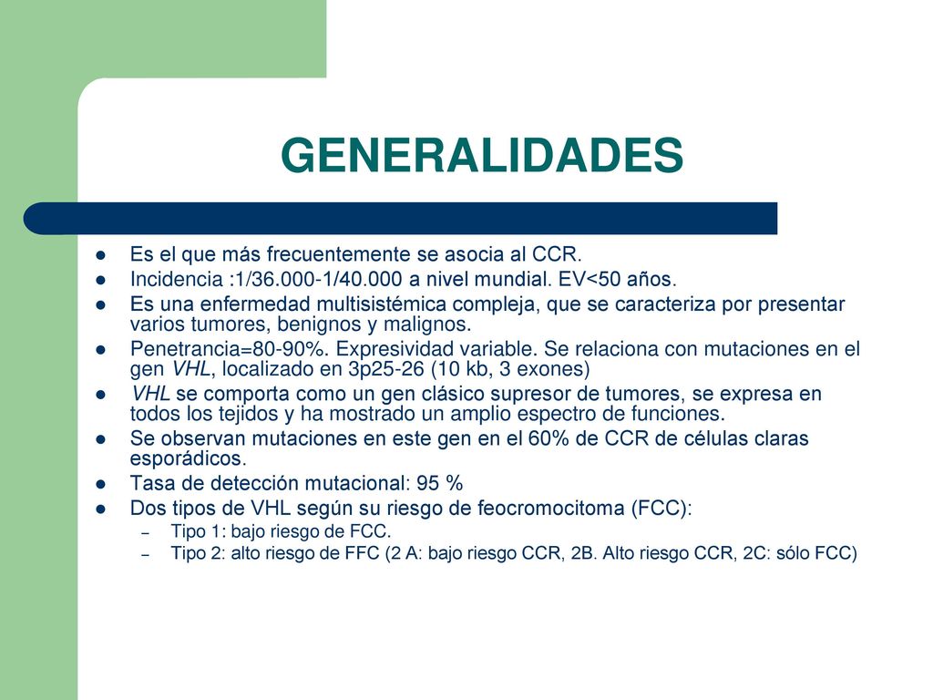 GENERALIDADES Es el que más frecuentemente se asocia al CCR.