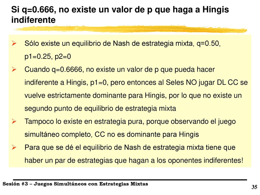Si q=0.666, no existe un valor de p que haga a Hingis indiferente
