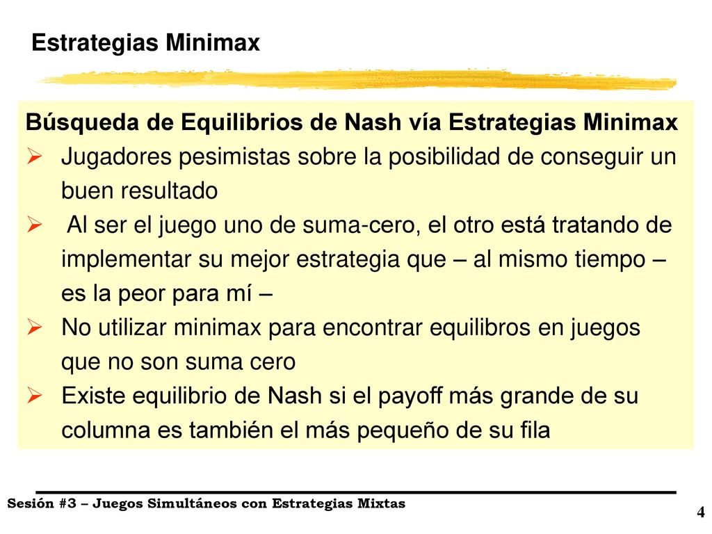 Estrategias Minimax Búsqueda de Equilibrios de Nash vía Estrategias Minimax.
