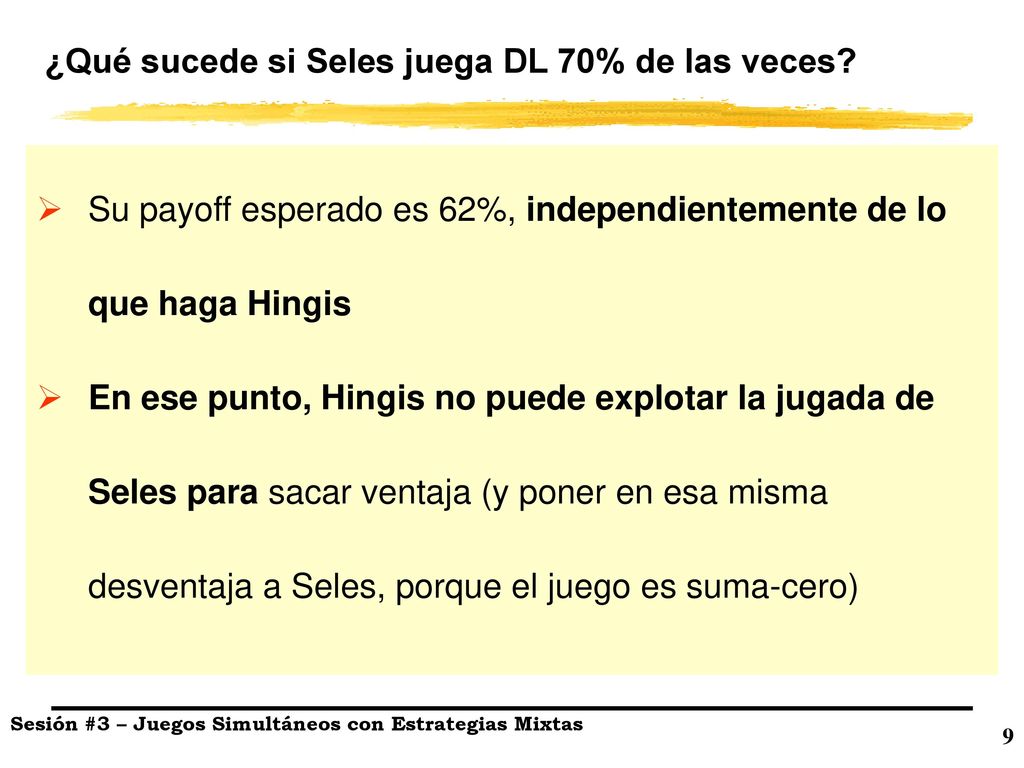 ¿Qué sucede si Seles juega DL 70% de las veces