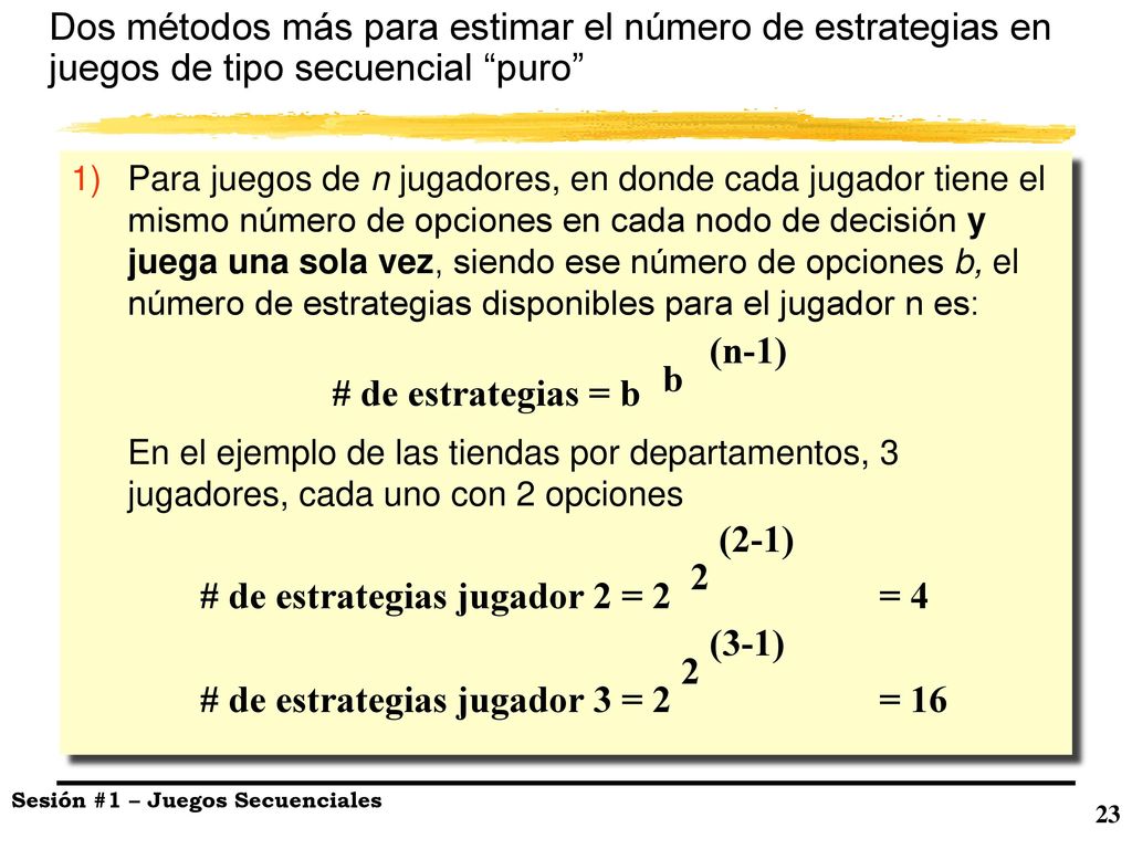 # de estrategias jugador 3 = 2 = 16 2 (3-1)