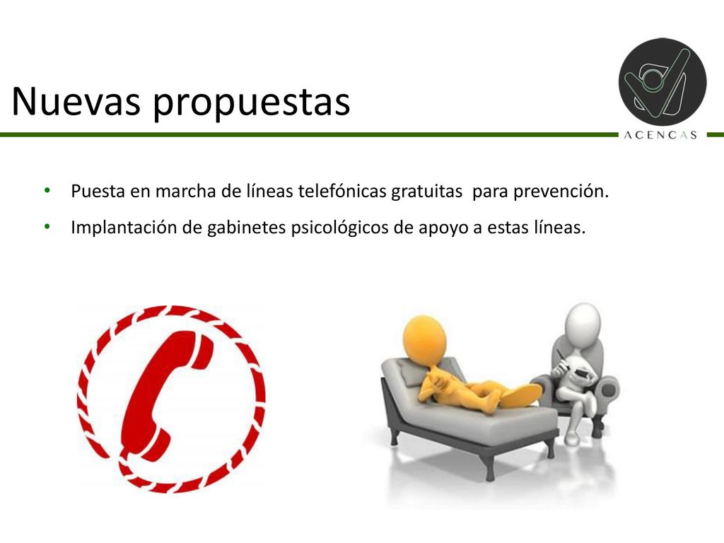 Nuevas propuestas Puesta en marcha de líneas telefónicas gratuitas para prevención.
