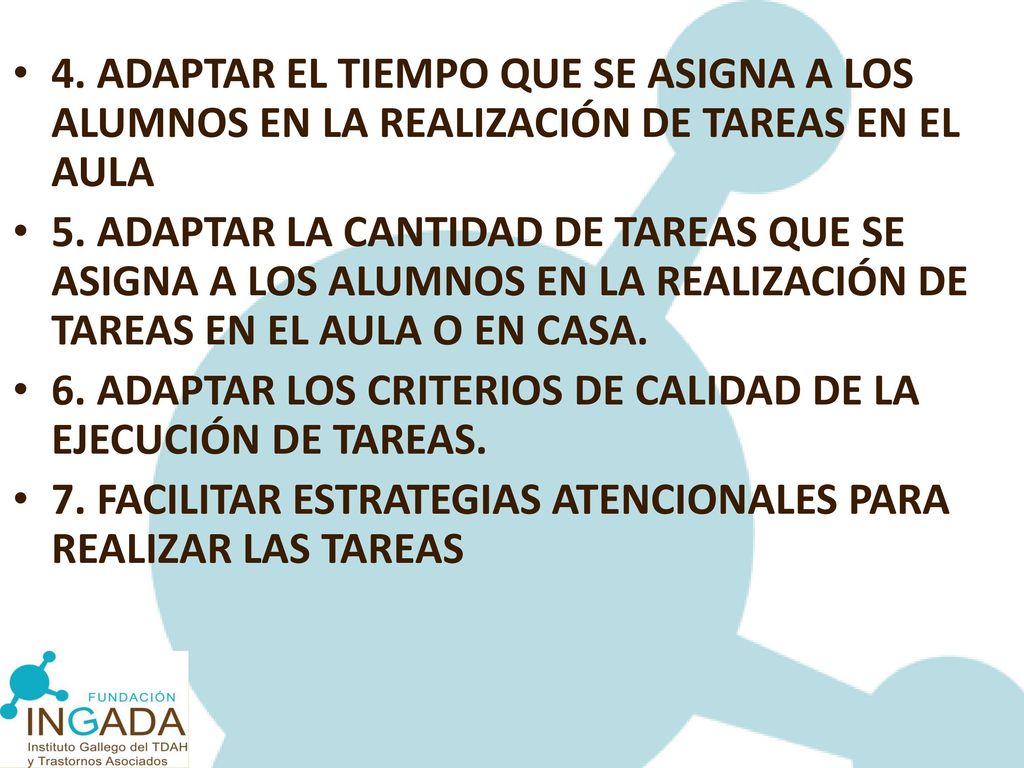4. ADAPTAR EL TIEMPO QUE SE ASIGNA A LOS ALUMNOS EN LA REALIZACIÓN DE TAREAS EN EL AULA