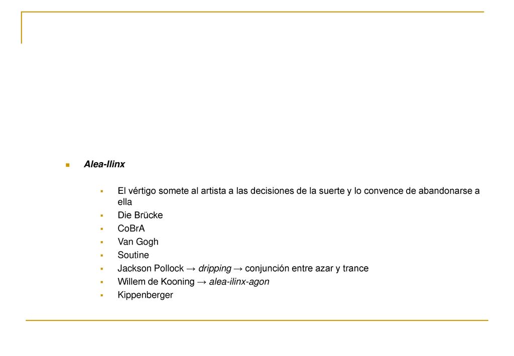 Alea-Ilinx El vértigo somete al artista a las decisiones de la suerte y lo convence de abandonarse a ella.
