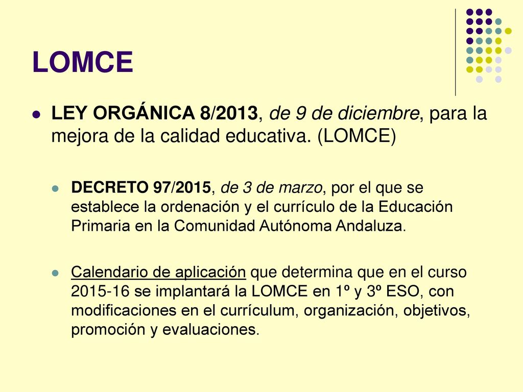 LOMCE LEY ORGÁNICA 8/2013, de 9 de diciembre, para la mejora de la calidad educativa. (LOMCE)