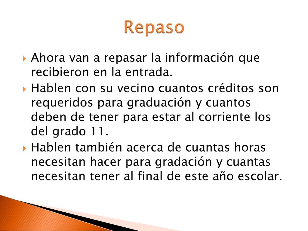 Repaso Ahora van a repasar la información que recibieron en la entrada.