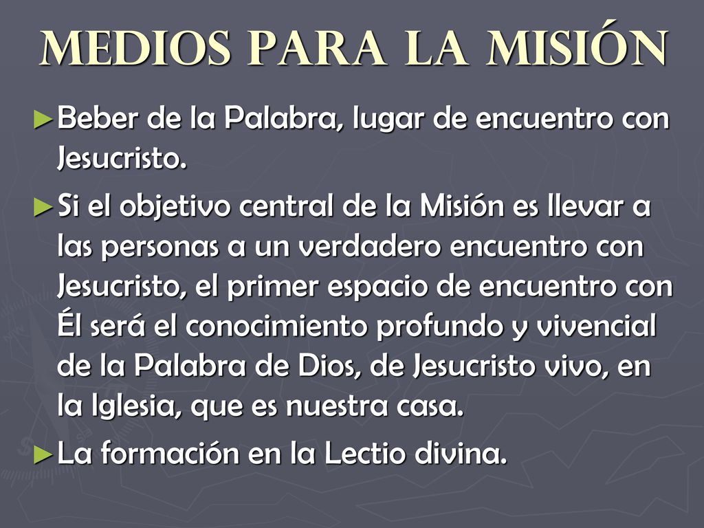 Medios para la Misión Beber de la Palabra, lugar de encuentro con Jesucristo.