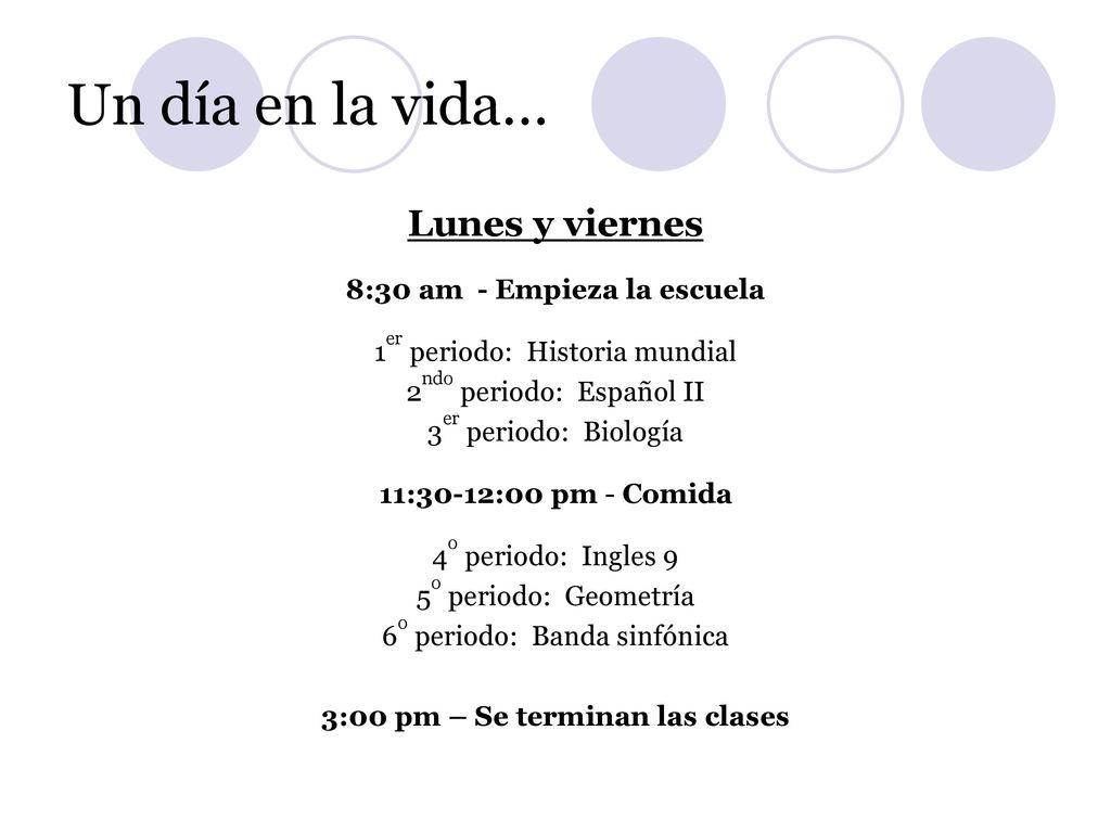 8:30 am - Empieza la escuela 3:00 pm – Se terminan las clases