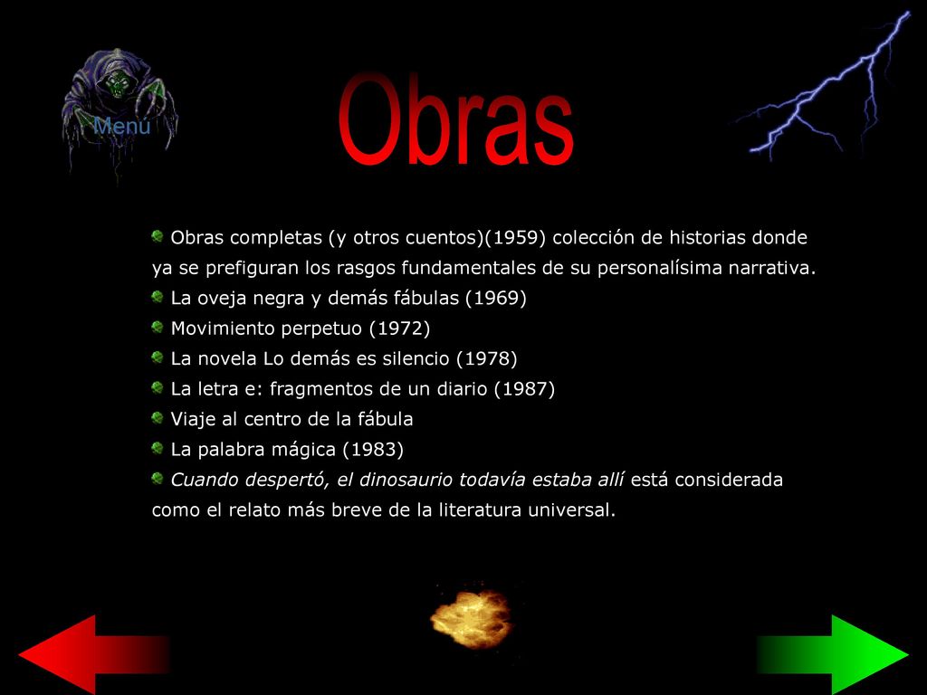 Obras Obras completas (y otros cuentos)(1959) colección de historias donde ya se prefiguran los rasgos fundamentales de su personalísima narrativa.