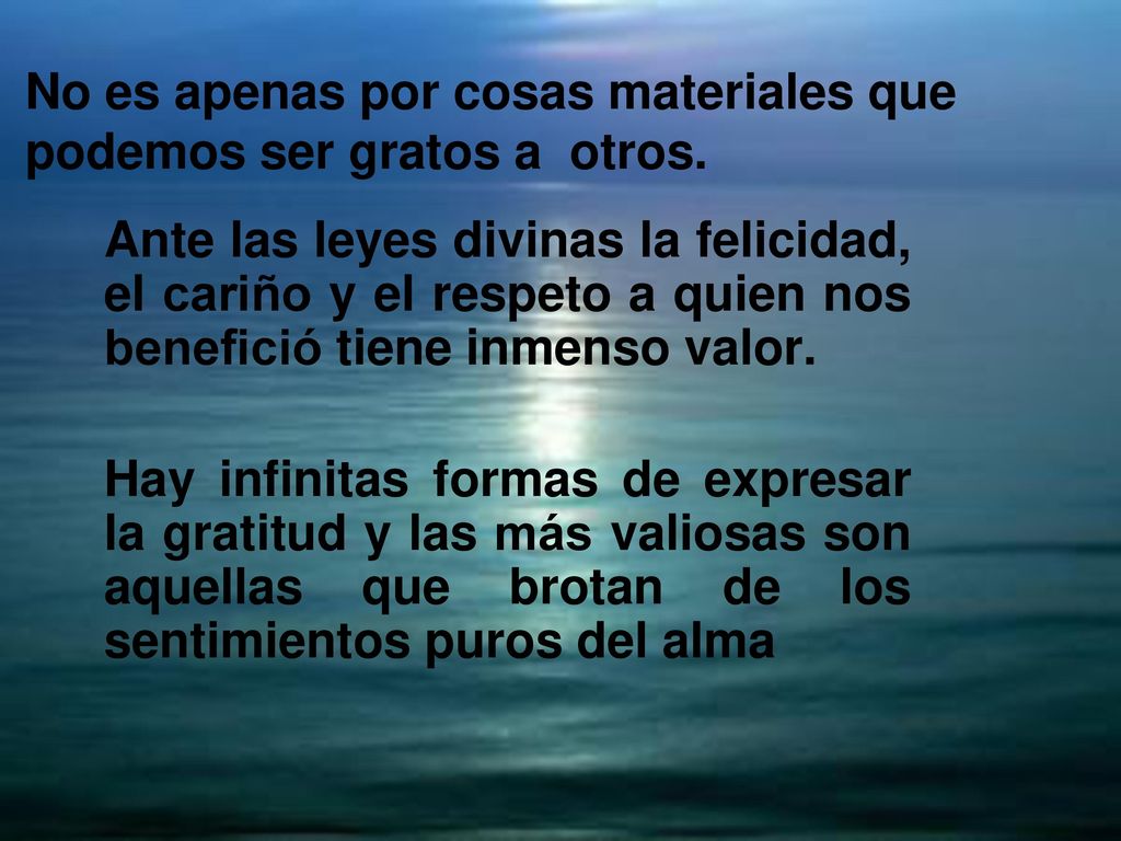 No es apenas por cosas materiales que podemos ser gratos a otros.