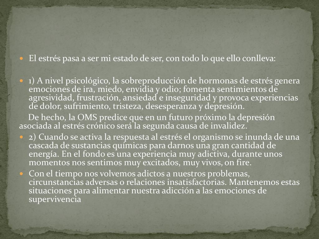 El estrés pasa a ser mi estado de ser, con todo lo que ello conlleva: