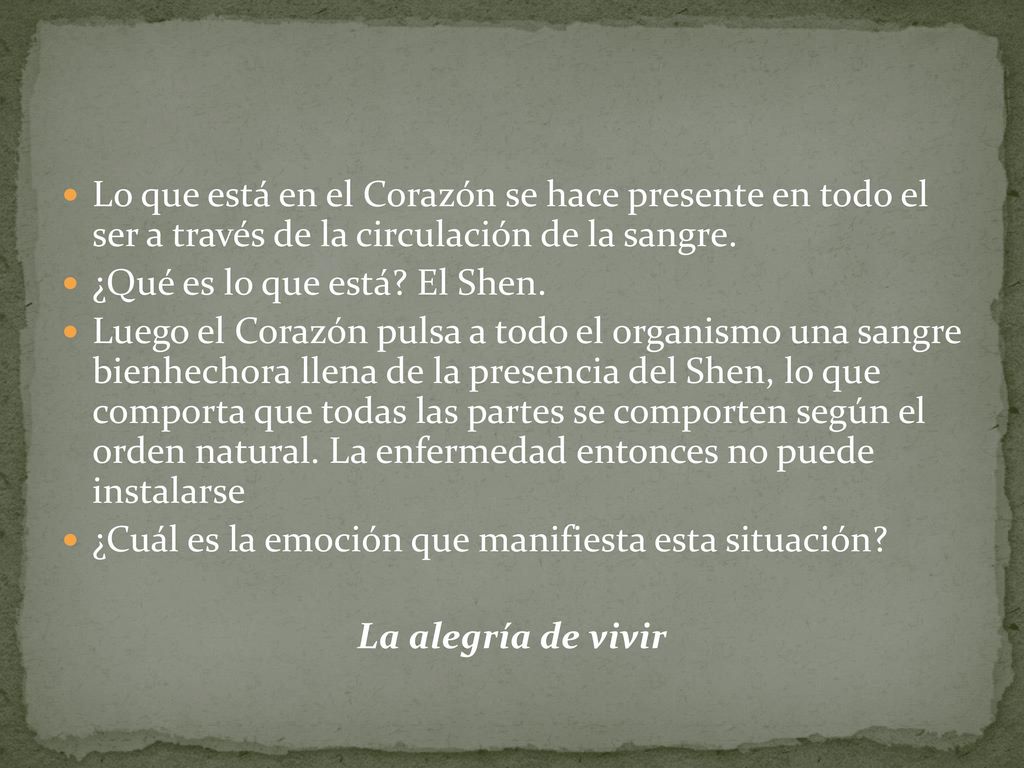 Lo que está en el Corazón se hace presente en todo el ser a través de la circulación de la sangre.