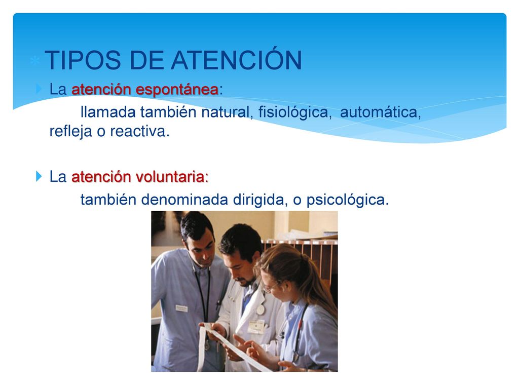 TIPOS DE ATENCIÓN La atención espontánea: