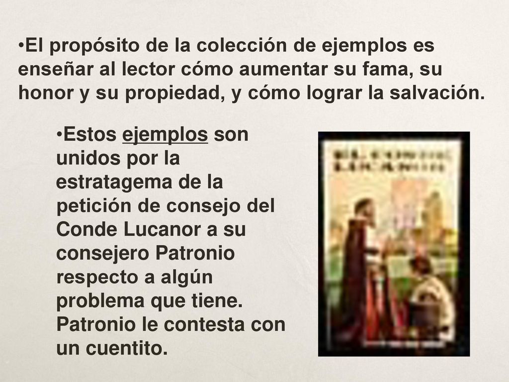 El propósito de la colección de ejemplos es enseñar al lector cómo aumentar su fama, su honor y su propiedad, y cómo lograr la salvación.