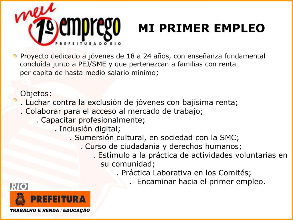 MI PRIMER EMPLEO Proyecto dedicado a jóvenes de 18 a 24 años, con enseñanza fundamental.