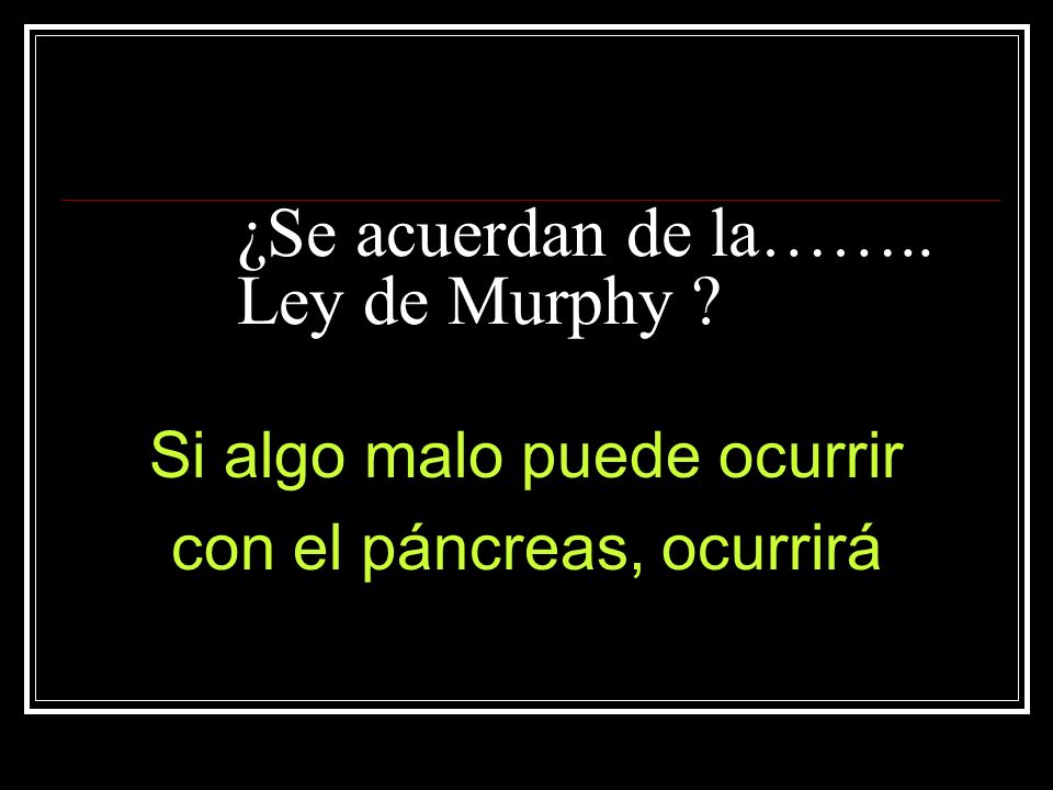 ¿Se acuerdan de la…….. Ley de Murphy