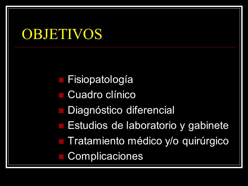 OBJETIVOS Fisiopatología Cuadro clínico Diagnóstico diferencial