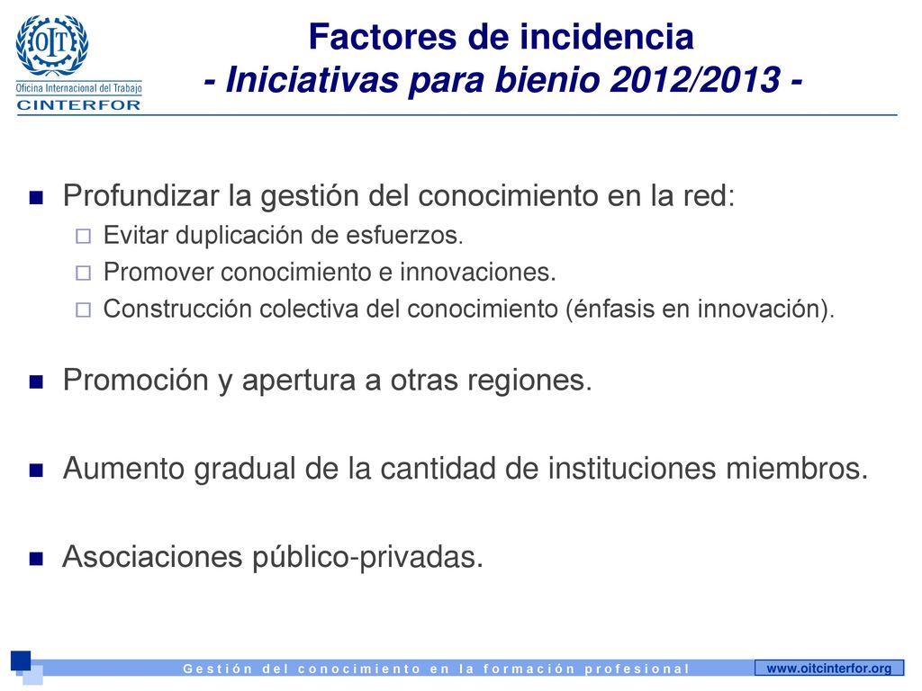Factores de incidencia - Iniciativas para bienio 2012/2013 -