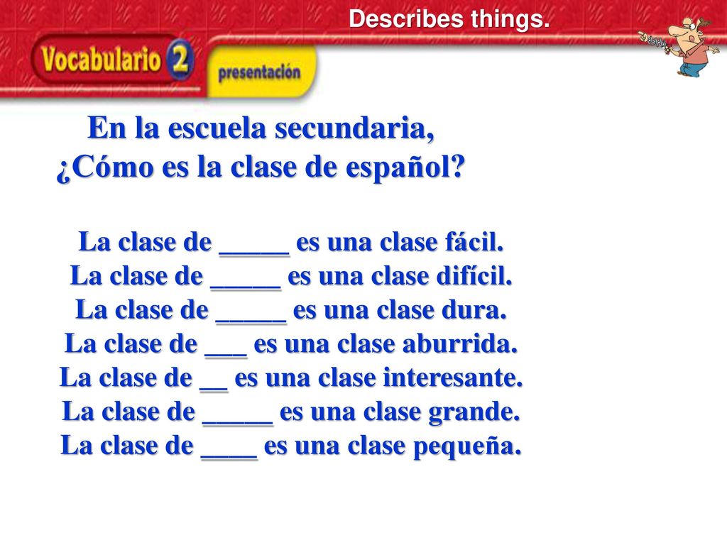 En la escuela secundaria, ¿Cómo es la clase de español