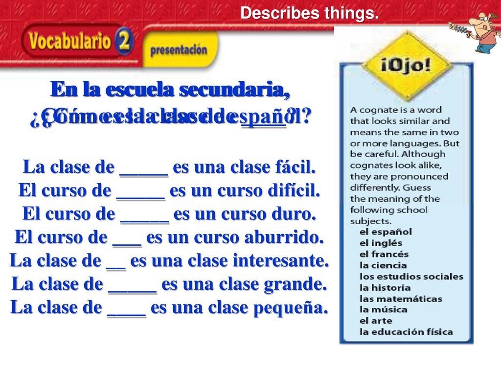 En la escuela secundaria, ¿Cómo es la clase de ____